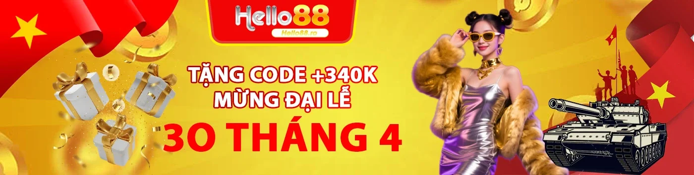 Hello88 - Nhà cái thể thao uy tín, tỷ lệ kèo cực hấp dẫn 249 Nhà cái Hello88 tặng code mừng Đại lễ 30 tháng 4